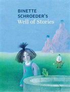 Peter Nickl, Binette Schroeder, Binette Schroeder - Binette Schroeder's Well of Stories