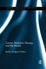 Barbara Bridgman Perkins, Barbara Bridgman Perkins - Cancer, Radiation Therapy, and the Market