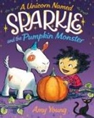 Amy Young, Amy/ Young Young, Amy Young - A Unicorn Named Sparkle and the Pumpkin Monster