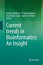 Jayesh R. Bellare, Atul Kumar Singh et al, Shanmughavel, P Shanmughavel, P. Shanmughavel, Atul Kumar Singh... - Current trends in Bioinformatics: An Insight
