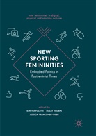 Jessica Francombe-Webb, Holl Thorpe, Holly Thorpe, Kim Toffoletti - New Sporting Femininities