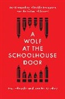 Jennifer Berkshire, Jennifer C. Berkshire, Jack Schneider, Jack Berkshire Schneider - Wolf At the Schoolhouse Door