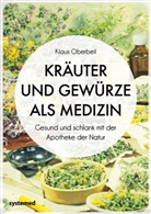 Klaus Oberbeil - Kr&auml;uter und Gew&uuml;rze als Medizin