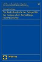 Christoph Hettinger - Die Rechtskontrolle der Geldpolitik der Europ&auml;ischen Zentralbank in der Eurokrise