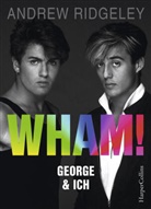 Andrew Ridgeley - WHAM! George & ich