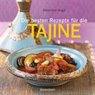 S&eacute;verin Aug&eacute;, S&eacute;verine Aug&eacute;, Charly Deslandes - Die besten Rezepte f&uuml;r die Tajine