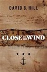 HILL, David B Hill, David B. Hill - CLOSE TO THE WIND