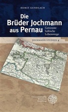 Horst Gundlach, Hors Gundlach, Horst Gundlach - Jochmann-Studien - 4: Jochmann-Studien / Die Br&uuml;der Jochmann aus Pernau