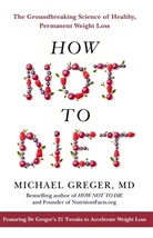 Michael Greger, Greger Michael - How Not to Diet