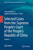 China Institute of Applied Jurisprudence, China Institute of Applied Jurispruden, Law Press China for, La Press China for, Law Press China for - Selected Cases from the Supreme People's Court of the People's Republic of China