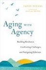 Drew Leder, Sandi Peters - Aging with Agency