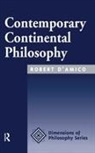 Robert D&rsquo;Amico, Robert D'amico, Robert D''amico, Bernd Magnus, Magnus Bernd - Contemporary Continental Philosophy