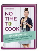 Sarah Tschernigow - No time to cook - Das Kochbuch