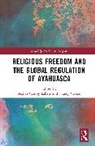 Beatriz Caiuby Cavnar Labate, Clancy Cavnar, Cavnar Clancy, Beatriz Caiuby Labate, Labate Beatriz Caiuby - Religious Freedom and the Global Regulation of Ayahuasca