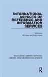 Bill Fraley Katz, Ruth Fraley, Ruth A Fraley, Ruth A. Fraley, Fraley Ruth A., Bill Katz... - International Aspects of Reference and Information Services