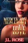 John L Rose - Mercenary In Love