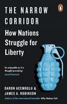 Daro Acemoglu, Daron Acemoglu, Acemoglu Daron, James A Robinson, James A. Robinson, Robinson James A. - The Narrow Corridor