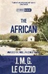 J M G LE CLEZIO, J. M. G. Le Clezio, J. M. G. Le Clezio, J. M. G. Le Cl&eacute;zio, J.-M. G. Le Cl&eacute;zio, Jean-Marie Gustave Le Cl&eacute;zio - The African