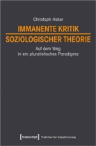 Christoph Haker - Immanente Kritik soziologischer Theorie