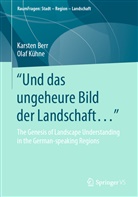Karste Berr, Karsten Berr, Olaf K&uuml;hne - "Und das ungeheure Bild der Landschaft ..."