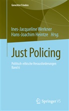 HEINTZE, Heintze, Hans-Joachim Heintze, Ines-Jacquelin Werkner, Ines-Jacqueline Werkner - Just Policing
