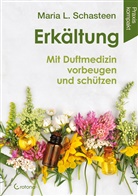 Maria L Schasteen, Maria L. Schasteen - Erk&auml;ltung - Mit Duftmedizin vorbeugen und sch&uuml;tzen
