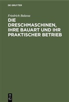 Friedrich Balassa, Alwi Nachtweh, Alwin Nachtweh - Die Dreschmaschinen, ihre Bauart und ihr praktischer Betrieb