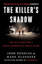 John E. Douglas, John E. Olshaker Douglas, Douglas John E., Mark Olshaker, Olshaker Mark - The Killer's Shadow