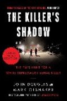 John E Douglas, John E. Douglas, Mark Olshaker - The Killer's Shadow