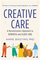 Anne Basting, Basting Anne - Creative Care