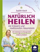 Judith Koch - Nat&uuml;rlich heilen