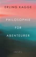 Erling Kagge - Philosophie f&uuml;r Abenteurer