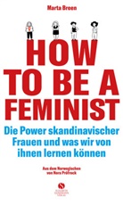 Marta Breen, Jenny Jordahl - How To Be A Feminist