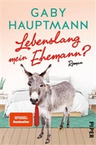 Gaby Hauptmann - Lebenslang mein Ehemann?
