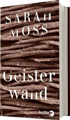 Sarah Moss - Geisterwand