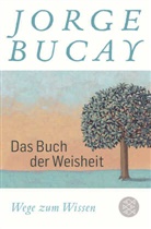 Jorge Bucay - Das Buch der Weisheit