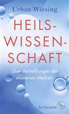 Urban Wiesing - Heilswissenschaft
