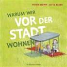 Peter Stamm, Jutta Bauer - Warum wir vor der Stadt wohnen