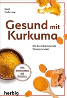 Irene Dalichow - Gesund mit Kurkuma