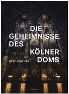 Ralf G&uuml;nther - Die Geheimnisse des K&ouml;lner Doms