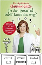 Christine Gitter - Ist das gesund oder kann das weg?