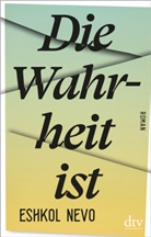 Eshkol Nevo - Die Wahrheit ist