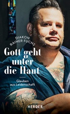 Rainer Fuchs - Gott geht unter die Haut
