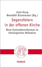 Juli Knop, Julia Knop, Kranemann, Kranemann, Benedikt Kranemann - Segensfeiern in der offenen Kirche
