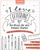 Cornelia Landsch&uuml;tzer - I Love Lettering - Der Block f&uuml;r alle Schnell-Starter. Vol.1
