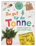 DK Verlag - Kids - Zu gut f&uuml;r die Tonne