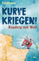 Hans-J&uuml;rgen Feldhaus, Hans-J&uuml;rgen Feldhaus - Kurve kriegen - Roadtrip mit Wolf