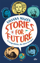 Viviana Mazza, Paolo d'Altan - Stories for Future - 13 Jugendliche, die etwas bewegen