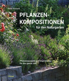 Peter Richard - Pflanzenkompositionen f&uuml;r den Naturgarten