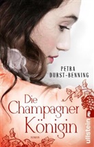 Petra Durst-Benning - Die Champagnerk&ouml;nigin